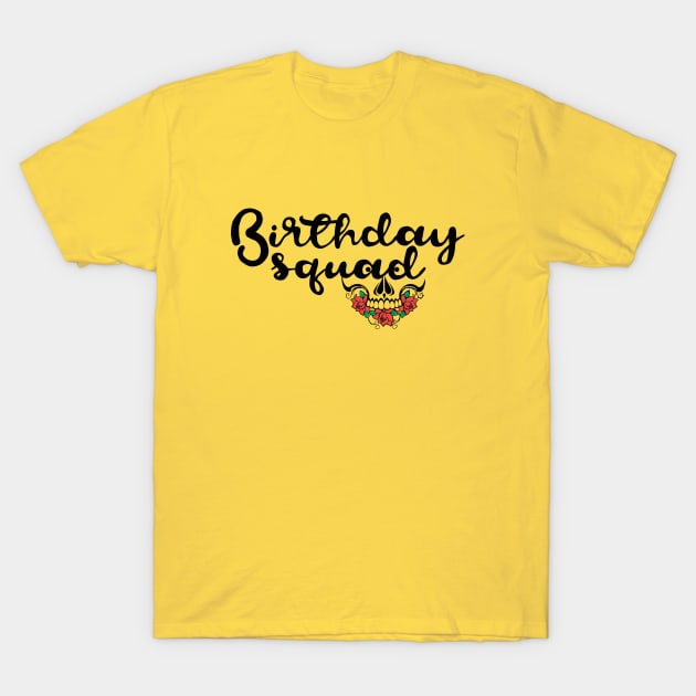 Birthday squad T-Shirt by hoopoe